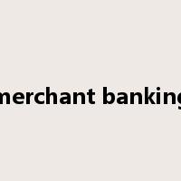 merchant banking是什么意思