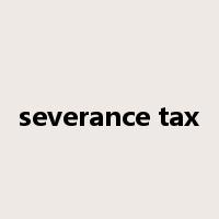 severance tax是什么意思