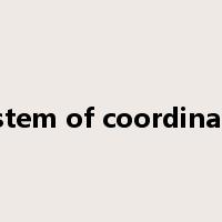 system of coordinates是什么意思