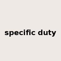 specific duty是什么意思