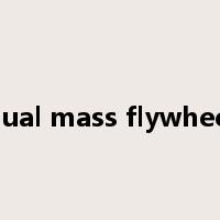 dual mass flywheel是什么意思