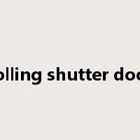 rolling shutter door是什么意思