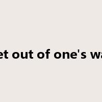 get out of one's way是什么意思
