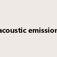 acoustic emission是什么意思