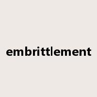 embrittlement是什么意思