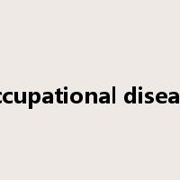 occupational disease是什么意思