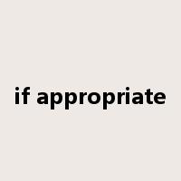 if appropriate是什么意思