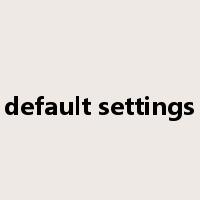 default settings是什么意思