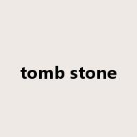 tomb stone是什么意思
