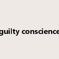 guilty conscience是什么意思