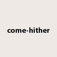 come-hither是什么意思