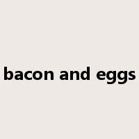 bacon and eggs是什么意思