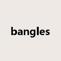 bangles是什么意思