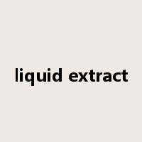 liquid extract是什么意思