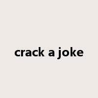 crack a joke是什么意思