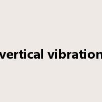 vertical vibration是什么意思