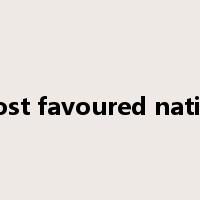 most favoured nation是什么意思