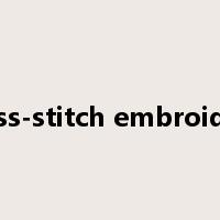cross-stitch embroidery是什么意思