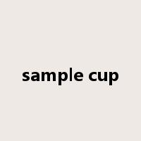 sample cup是什么意思