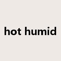 hot humid是什么意思