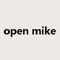 open mike是什么意思