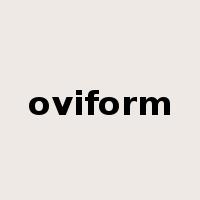 oviform是什么意思