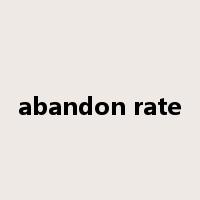 abandon rate是什么意思