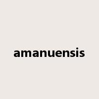 amanuensis是什么意思