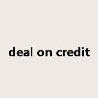 deal on credit是什么意思