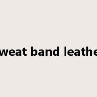 sweat band leather是什么意思