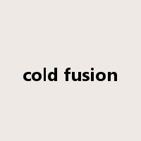 cold fusion是什么意思
