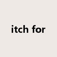 itch for是什么意思