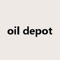 oil depot是什么意思