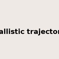 Ballistic trajectory是什么意思