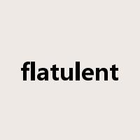 flatulent是什么意思