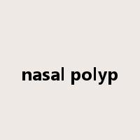 nasal polyp是什么意思