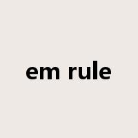 em rule是什么意思