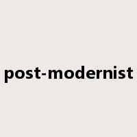 post-modernist是什么意思