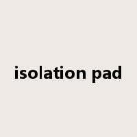 isolation pad是什么意思