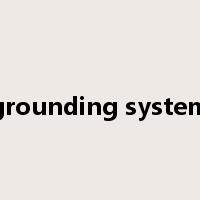 grounding system是什么意思