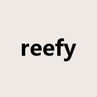 reefy是什么意思