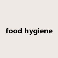 food hygiene是什么意思