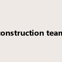 construction team是什么意思