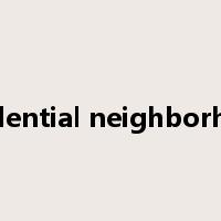 residential neighborhood是什么意思