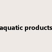 aquatic products是什么意思