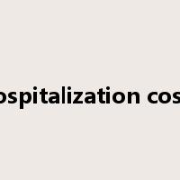 hospitalization costs是什么意思