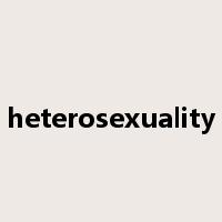 heterosexuality是什么意思