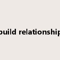build relationship是什么意思