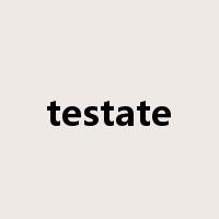 testate是什么意思