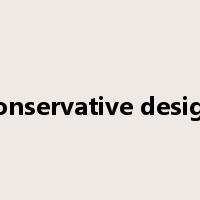 conservative design是什么意思